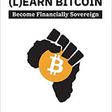 (L)earn Bitcoin: Become Financially Sovereign