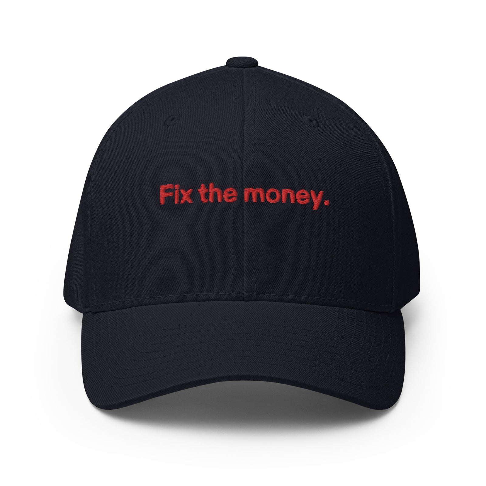 Fix the money. Structured Flexfit Full Baseball Cap with Curved Brim