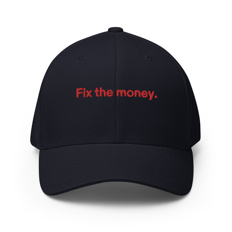 Fix the money. Structured Flexfit Full Baseball Cap with Curved Brim