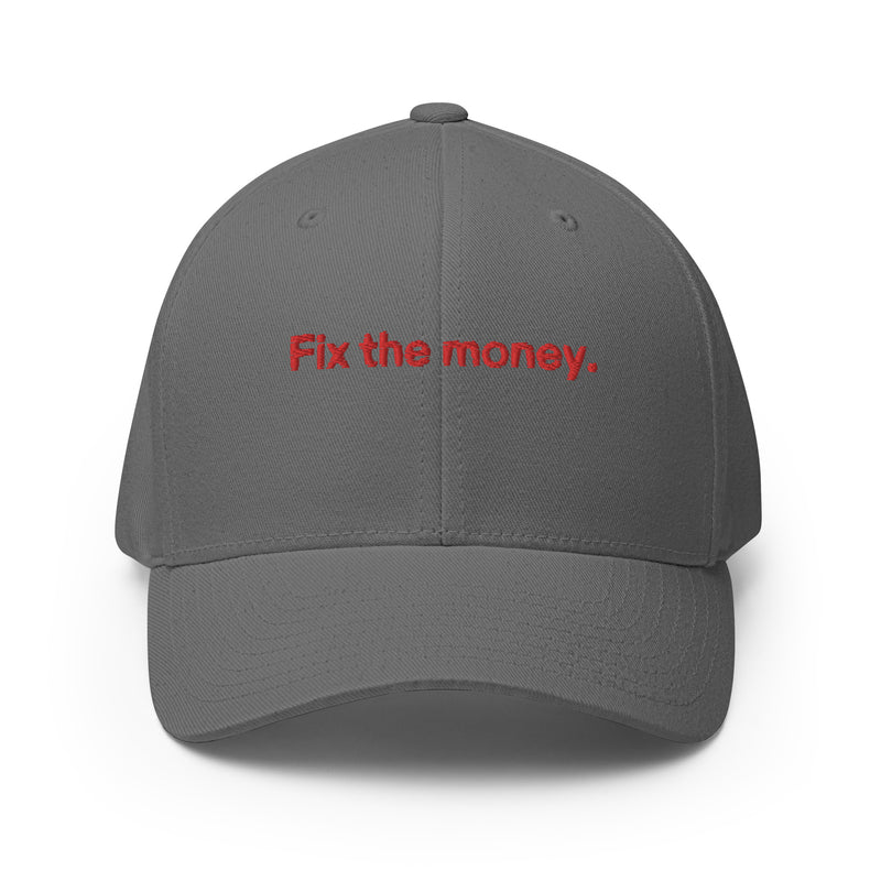 Fix the money. Structured Flexfit Full Baseball Cap with Curved Brim
