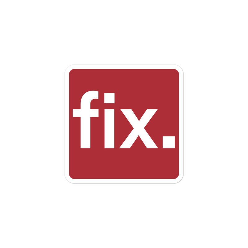 Fix the money. Bubble-free Stickers