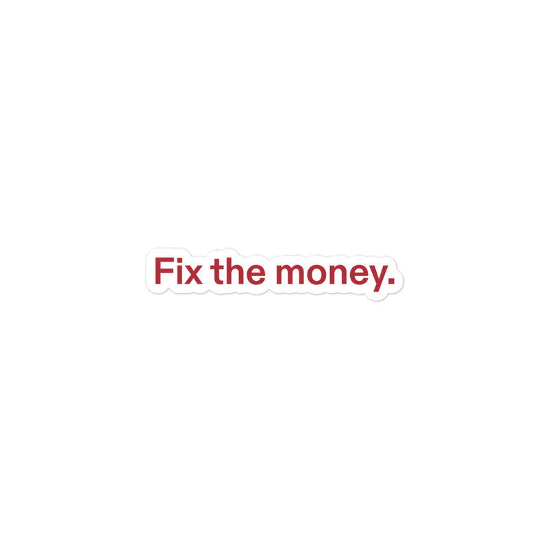 Fix the money. Blasenfreie Sticker