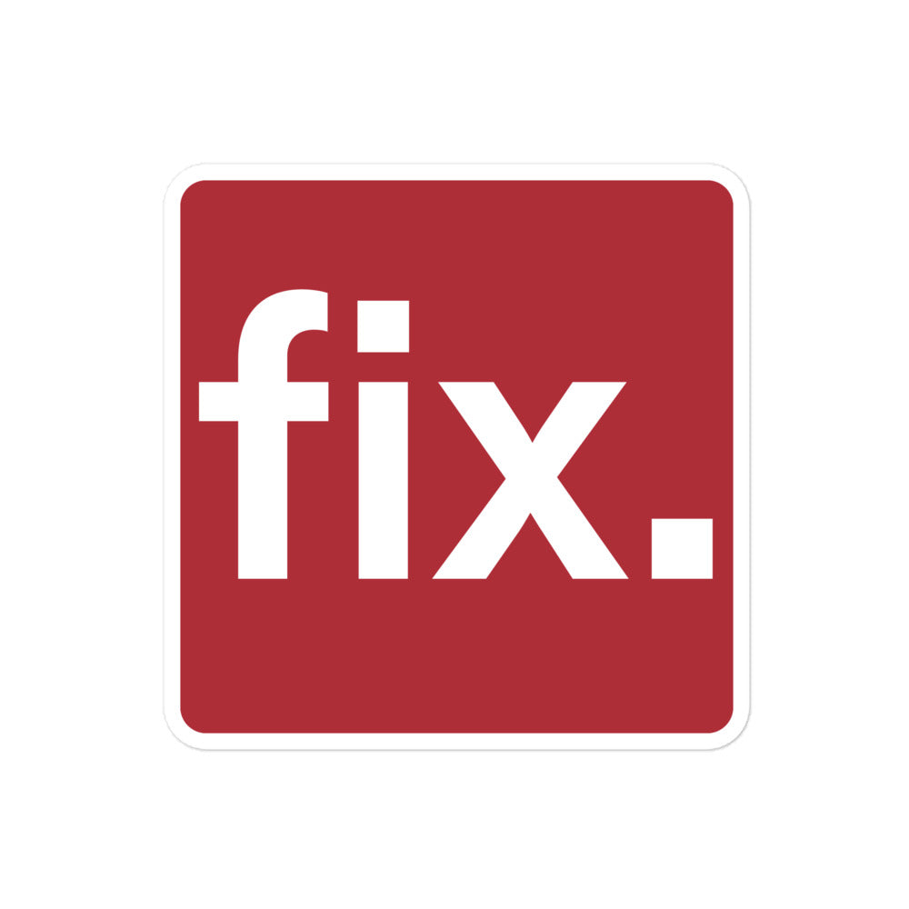 Fix the money. Bubble-free Stickers