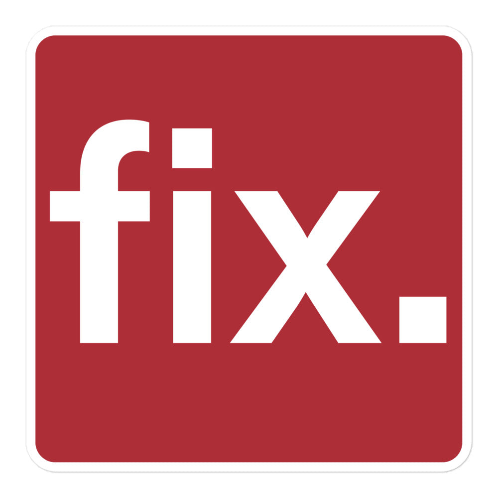 Fix the money. Bubble-free Stickers