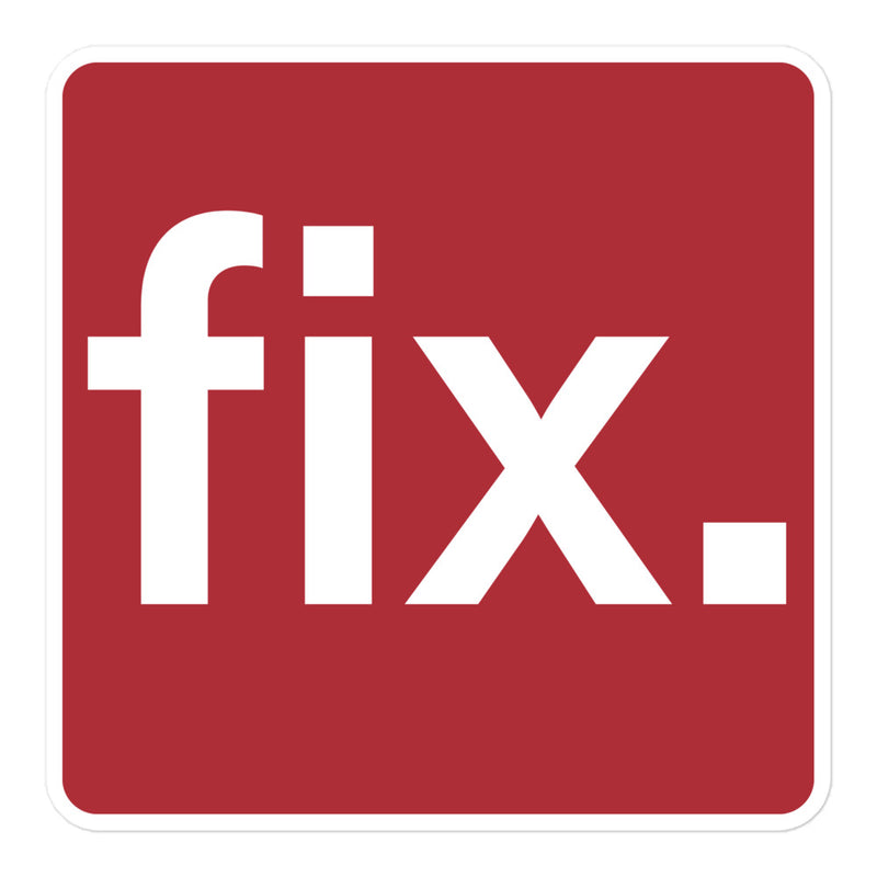 Fix the money. Bubble-free Stickers