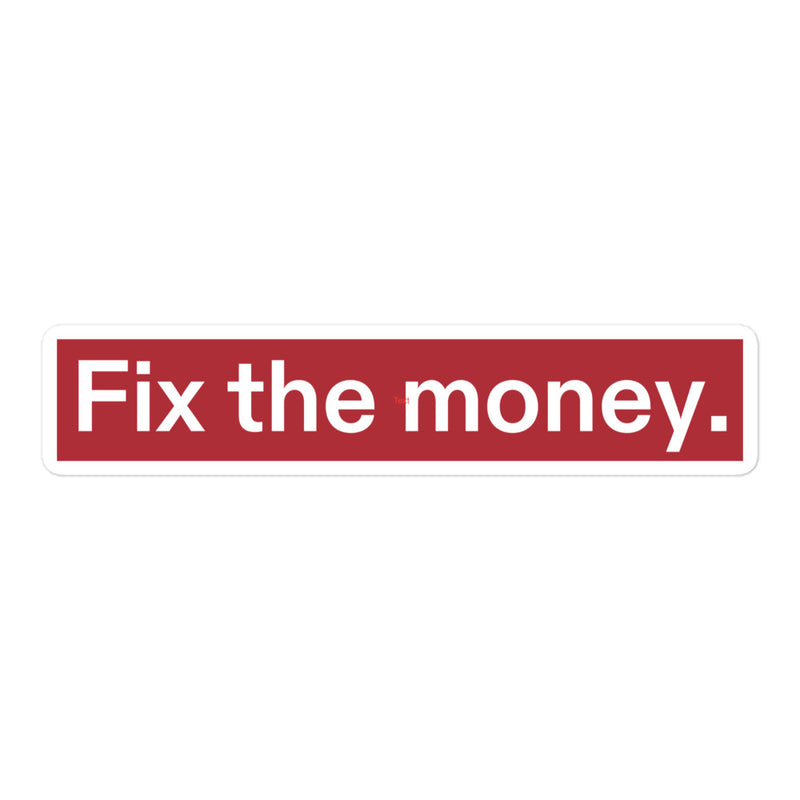 Fix the money. Blasenfreie Sticker