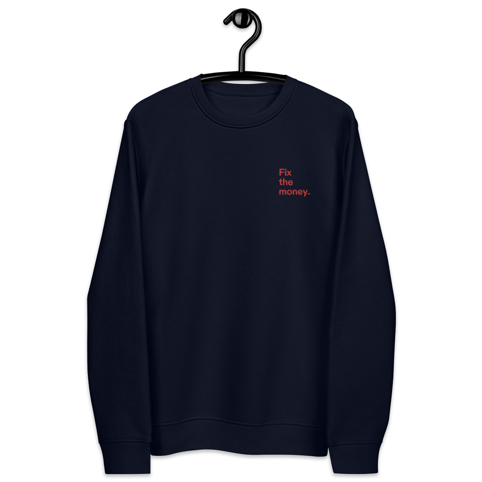 Fix the money. Embroidered Men's Eco | Bitcoin Sweatshirt