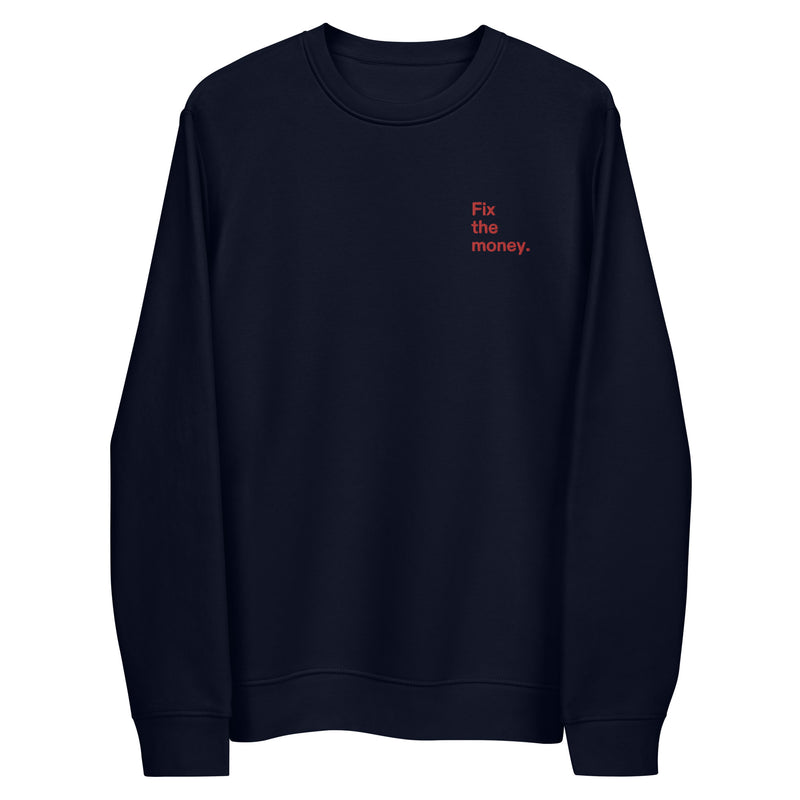 Fix the money. Embroidered Men's Eco | Bitcoin Sweatshirt