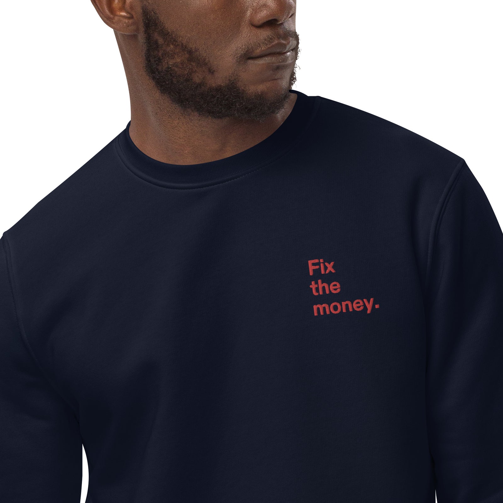 Fix the money. Embroidered Men's Eco | Bitcoin Sweatshirt