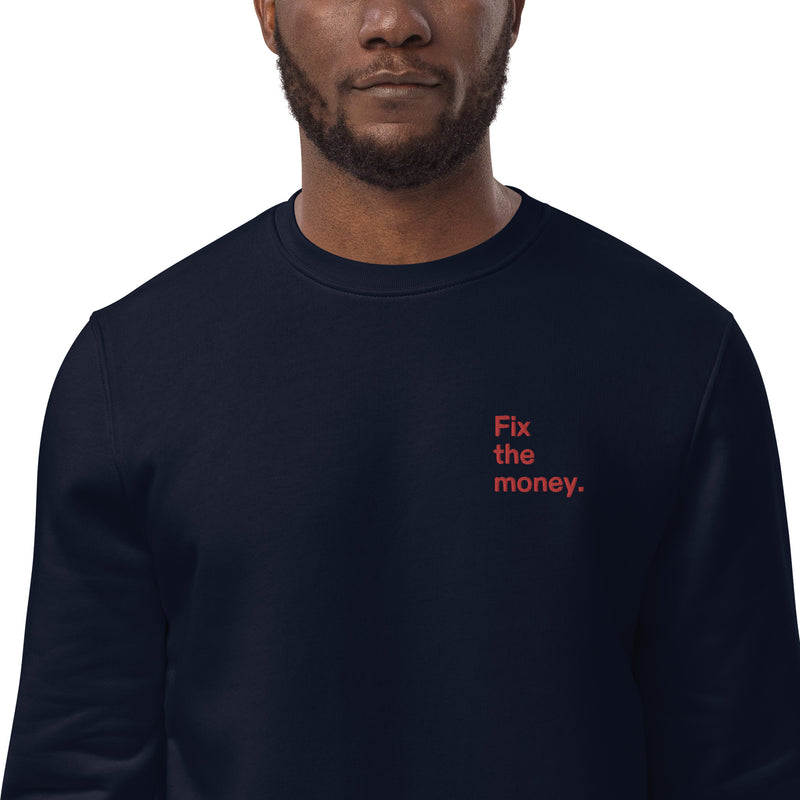 Fix the money. Embroidered Men's Eco | Bitcoin Sweatshirt