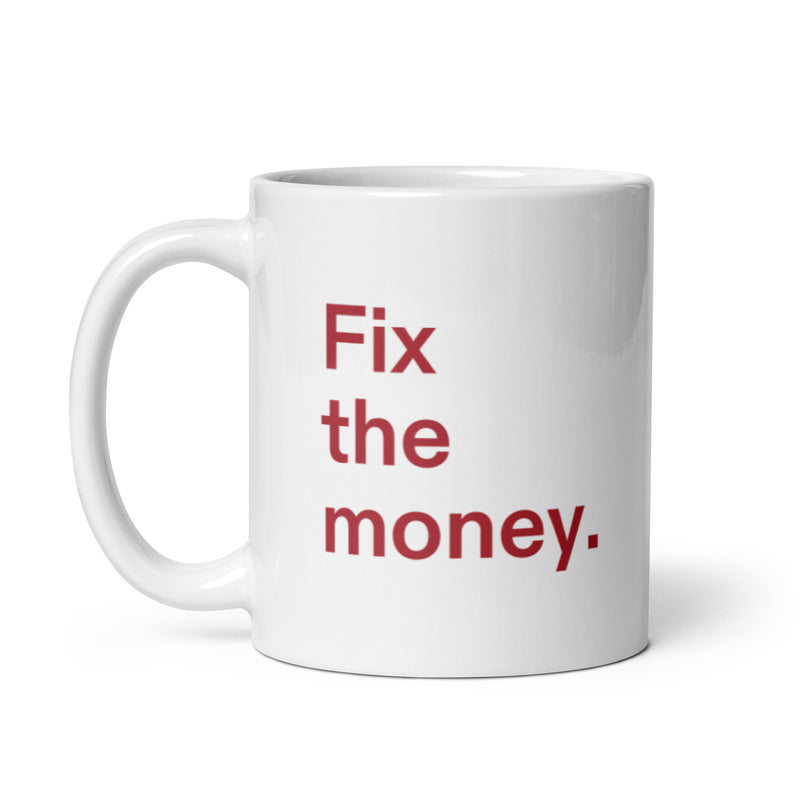 Fix the money. weiße Tasse