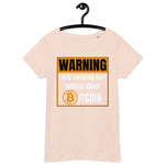 Bitcoin Warning Women’s Basic Organic T-Shirt