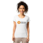 Bitcoin Fix the Money Women’s Basic Organic T-Shirt