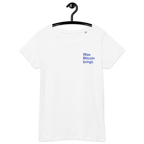Was Bitcoin bringt. Women’s Basic Organic T-Shirt
