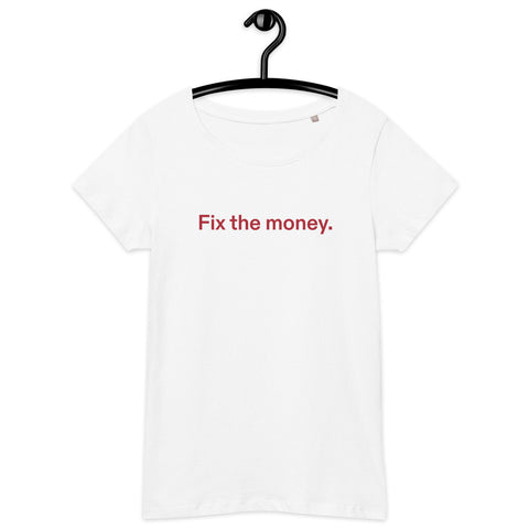 Fix the money. Basic Bio-T-Shirt für Frauen