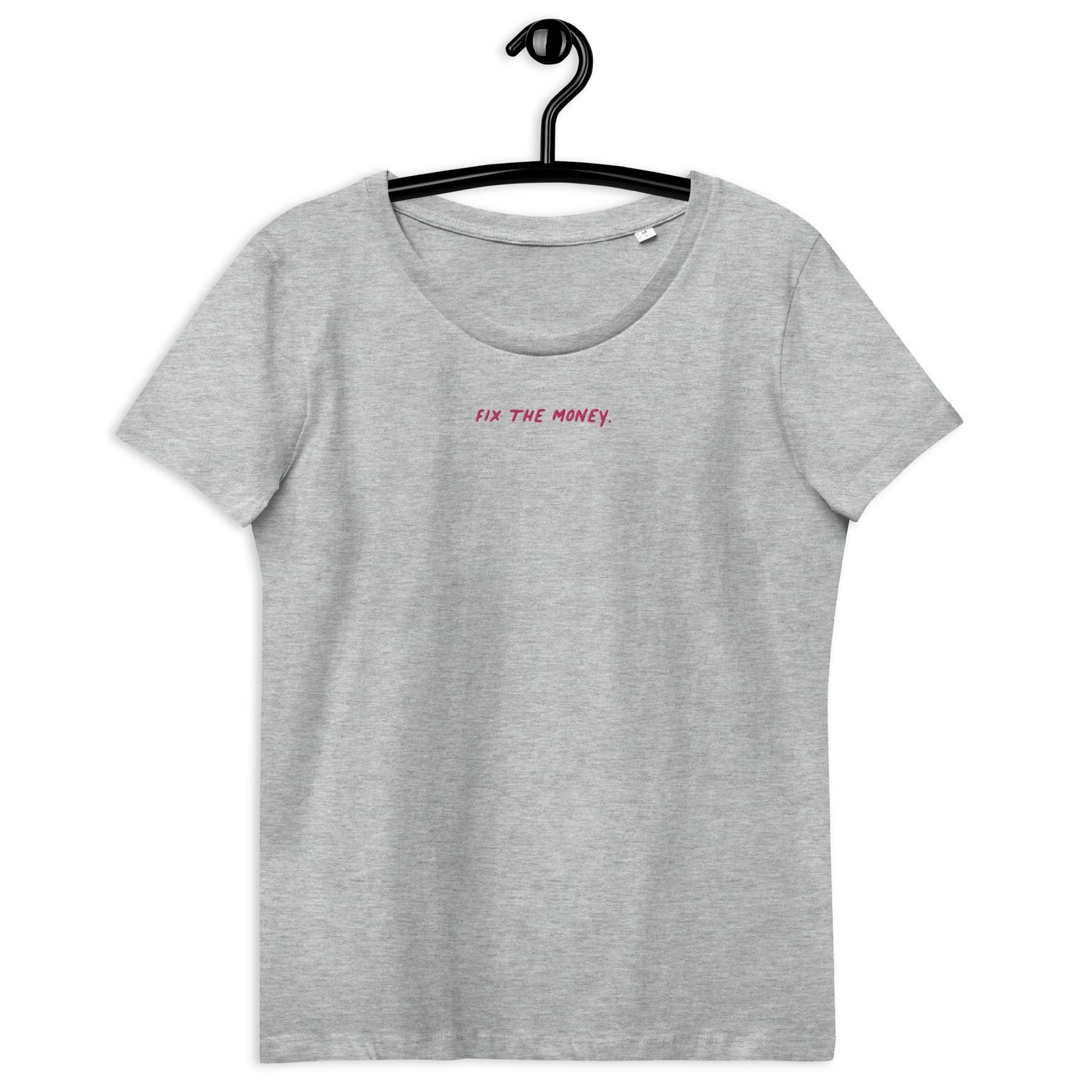Fix the money. Center Embroidered Women's Organic Cotton | Bitcoin T-Shirt